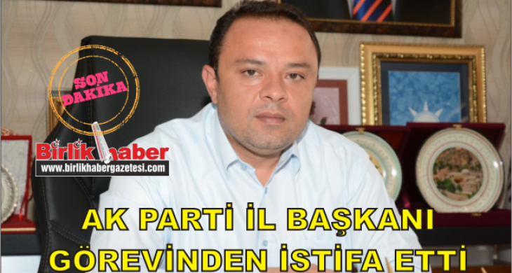 Ak Parti Aksaray İl Başkanı Görevinden İstifa Etti