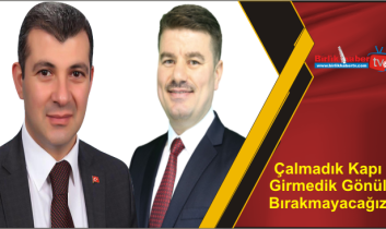 Çalmadık Kapı Girmedik Gönül Bırakmayacağız