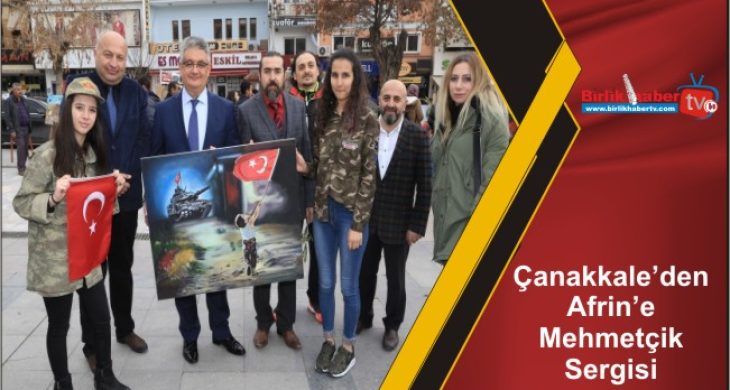 Çanakkale’den Afrin’e Mehmetçik Sergisi