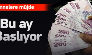 Annelere ilk maaş bu ay veriliyor