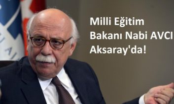 Milli Eğitim Bakanı Avcı Aksaray’da