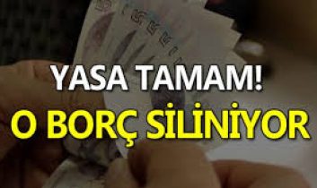 Yasa tamam borç siliniyor