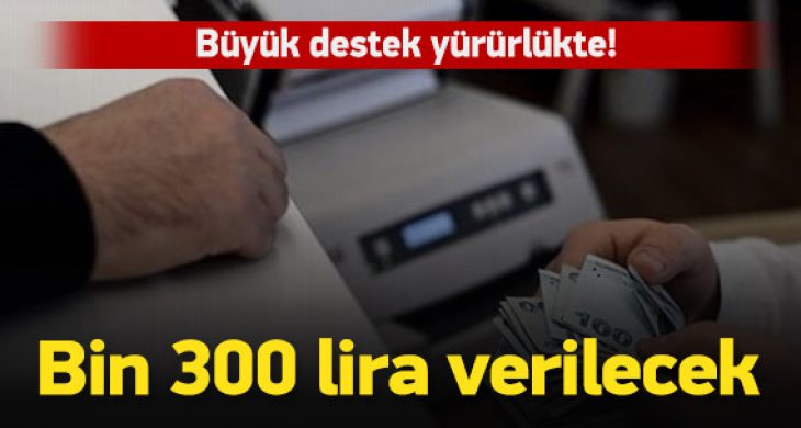 Büyük destek yürürlükte!