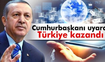 Cumhurbaşkanı uyardı, Türkiye kazandı