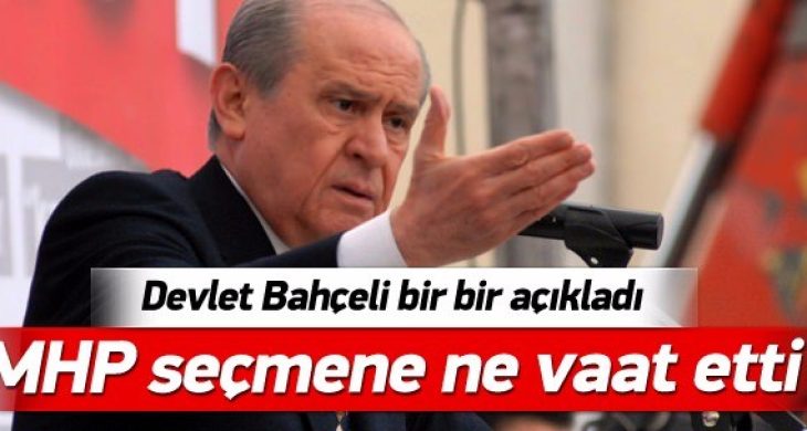 Bahçeli seçim beyannamesinde ne vaat etti?