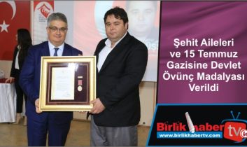 Şehit Aileleri ve 15 Temmuz Gazisine Devlet Övünç Madalyası Verildi