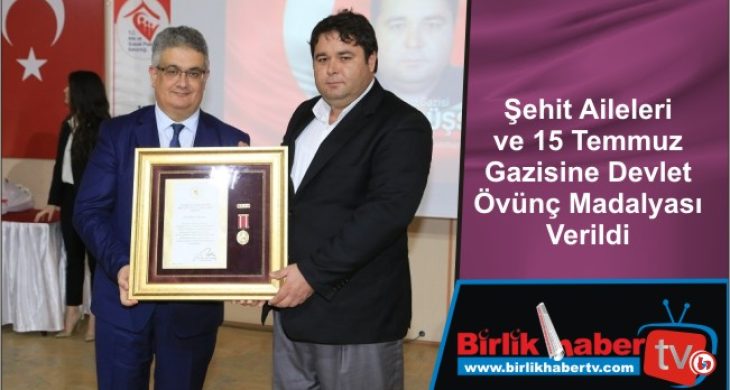 Şehit Aileleri ve 15 Temmuz Gazisine Devlet Övünç Madalyası Verildi