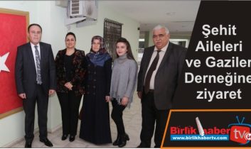 Şehit Aileleri ve Gaziler Derneğine ziyaret