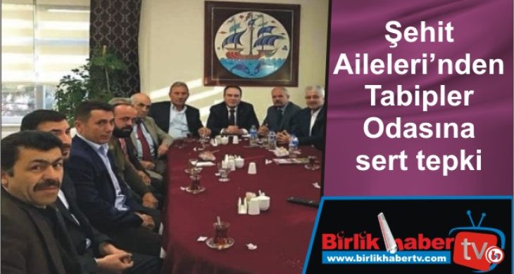 Şehit Aileleri’nden Tabipler Odasına sert tepki