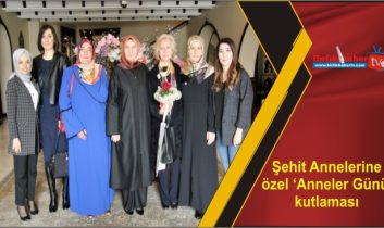 Şehit Annelerine özel ‘Anneler Günü’ kutlaması