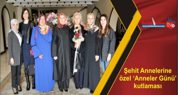 Şehit Annelerine özel ‘Anneler Günü’ kutlaması