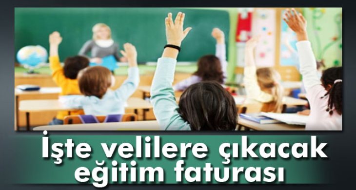 İşte velilere çıkacak eğitim faturası