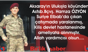 Elbab’da yaralanan Astsubaylardan biri Aksaray’lı