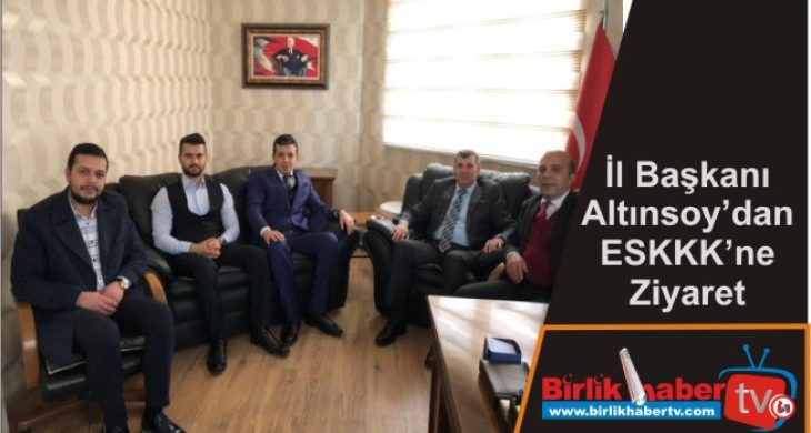 İl Başkanı Altınsoy’dan ESKKK’ne Ziyaret