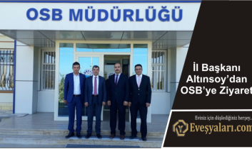 İl Başkanı Altınsoy’dan OSB’ye Ziyaret