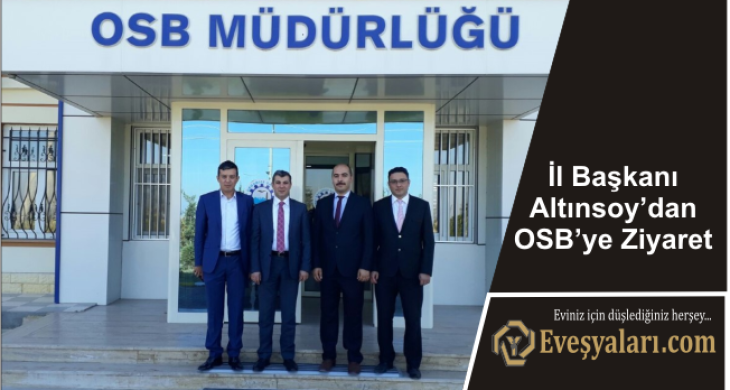 İl Başkanı Altınsoy’dan OSB’ye Ziyaret