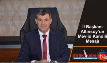 İl Başkanı Altınsoy’un Mevlid Kandili Mesajı