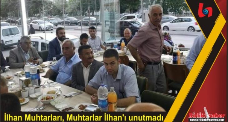 İlhan Muhtarları, Muhtarlar İlhan’ı unutmadı