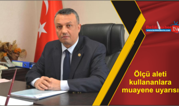 Ölçü aleti kullananlara muayene uyarısı