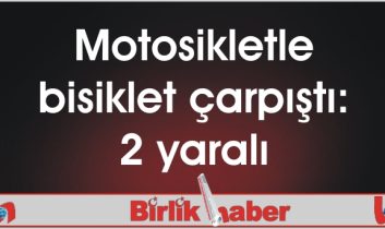 Motosikletle bisiklet çarpıştı: 2 yaralı