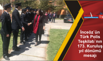 İnceöz`ün Türk Polis Teşkilatı`nın 173. Kuruluş yıl dönümü mesajı