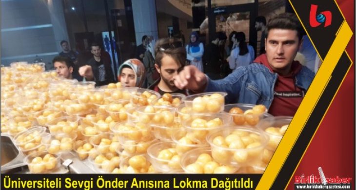 Üniversiteli Sevgi Önder Anısına Lokma Dağıtıldı