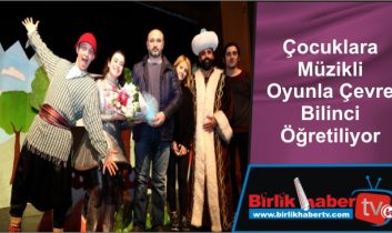 Çocuklara Müzikli Oyunla Çevre Bilinci Öğretiliyor