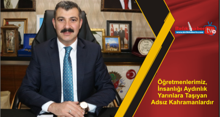 Öğretmenlerimiz, İnsanlığı Aydınlık Yarınlara Taşıyan Adsız Kahramanlardır