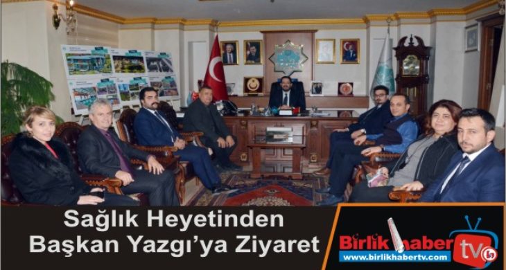 Sağlık Heyetinden Başkan Yazgı’ya Ziyaret