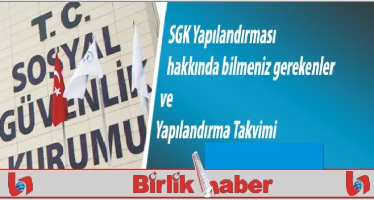 SGK Yapılandırılması Hakkında bilmeniz gerekenler