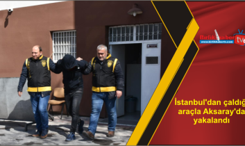 İstanbul’dan çaldığı araçla Aksaray’da yakalandı