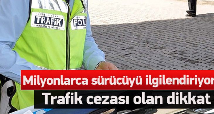 Trafik cezaları 4 taksitte ödenecek