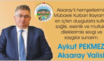 Aksaray Valisi Pekmez’in Bayram Mesajı