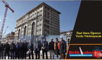 Özel İdare Öğrenci Yurdu Yıkılmayacak