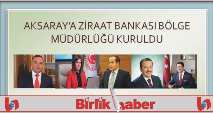 Aksaray’a Ziraat Bankası Bölge Müdürlüğü Kuruldu